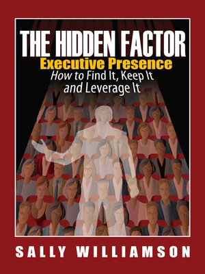 cover image of The Hidden Factor Executive Presence